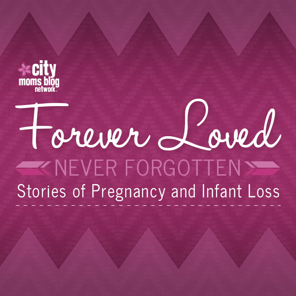 Stories of Pregnancy and Infant Loss From City Moms Blog Network Sister Sites
