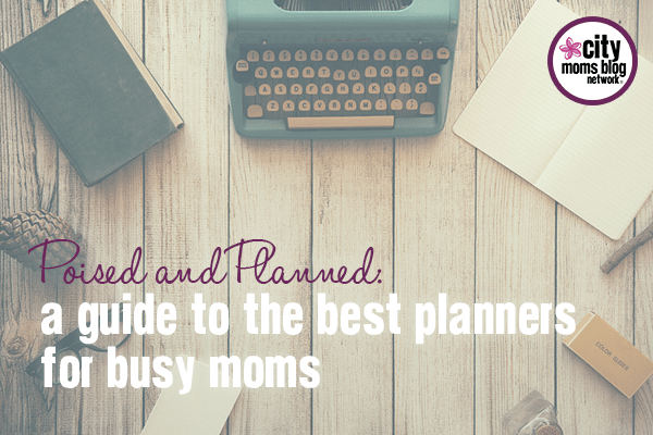 Best Planners For Moms - City Moms Blog Network