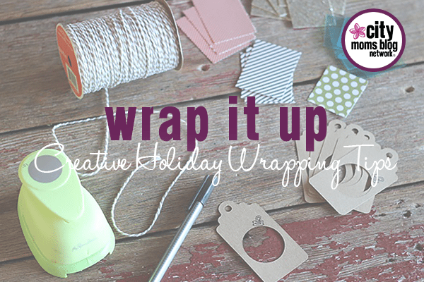 Holiday Wrapping Tips - City Moms Blog Network