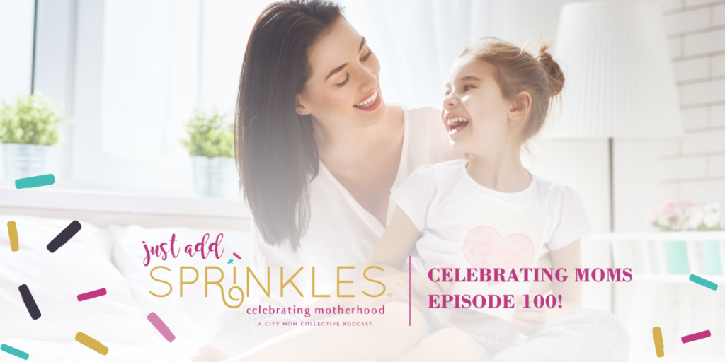 In our 100th episode of Just Add Sprinkles, Steph and Michelle are talking all about Moms.  From inspirational to hysterical we've got the list for you!